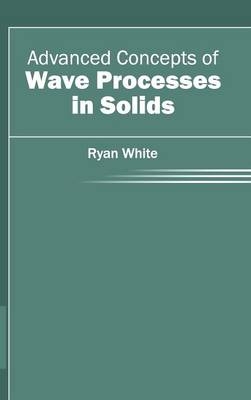 Advanced Concepts of Wave Processes in Solids - 