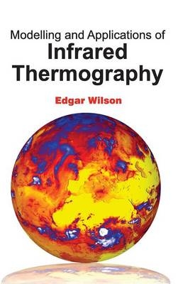 Modelling and Applications of Infrared Thermography - 