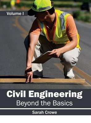 Civil Engineering: Beyond the Basics (Volume I) - 