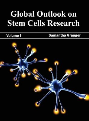 Global Outlook on Stem Cells Research: Volume I - 