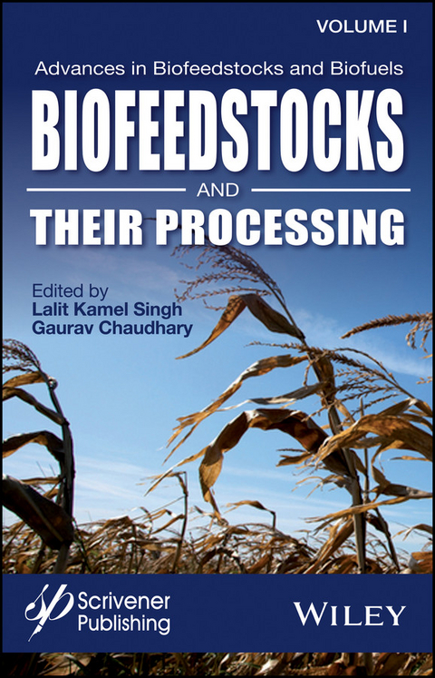 Advances in Biofeedstocks and Biofuels, Volume 1, Biofeedstocks and Their Processing - 