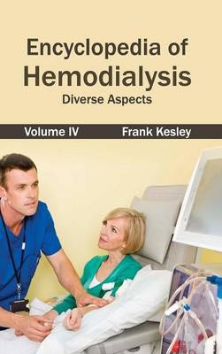 Encyclopedia of Hemodialysis: Volume IV (Diverse Aspects) - 