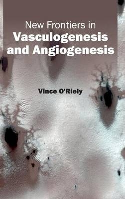 New Frontiers in Vasculogenesis and Angiogenesis - 