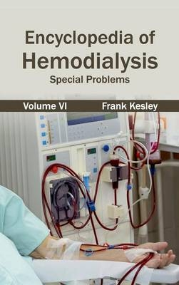 Encyclopedia of Hemodialysis: Volume VI (Special Problems) - 