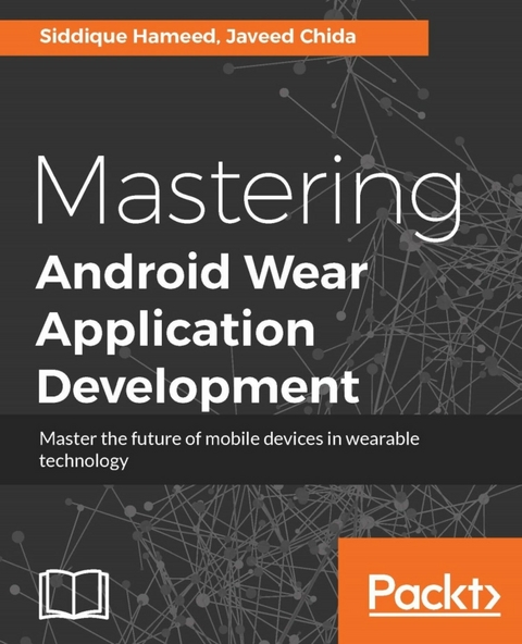 Mastering Android Wear Application Development - Siddique Hameed, Javeed Chida