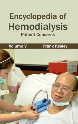 Encyclopedia of Hemodialysis: Volume V (Patient Concerns) - 