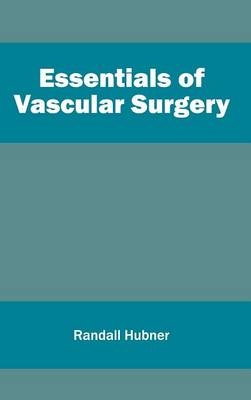 Essentials of Vascular Surgery - 