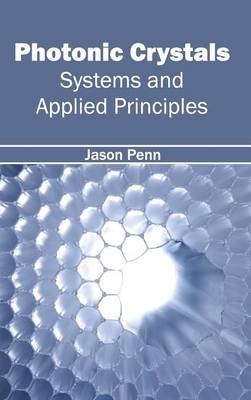 Photonic Crystals: Systems and Applied Principles - 