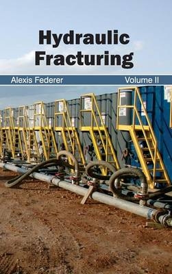 Hydraulic Fracturing: Volume II - 