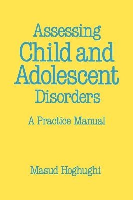 Assessing Child and Adolescent Disorders - Masud S Hoghughi