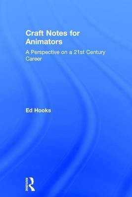 Craft Notes for Animators -  Ed Hooks