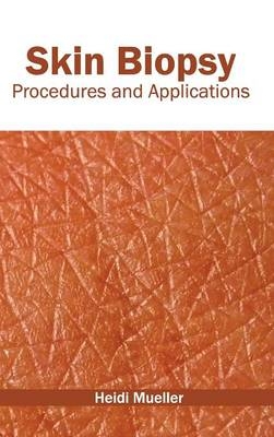 Skin Biopsy: Procedures and Applications - 