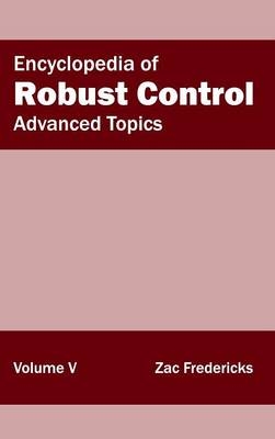 Encyclopedia of Robust Control: Volume V (Advanced Topics) - 