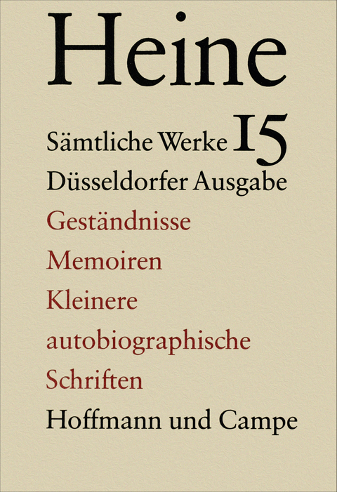 Sämtliche Werke. Historisch-kritische Gesamtausgabe der Werke. Düsseldorfer Ausgabe / Geständnisse, Memoiren und Kleinere autobiographische Schriften - Heinrich Heine