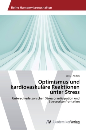 Optimismus und kardiovaskuläre Reaktionen unter Stress - Sonja Anders