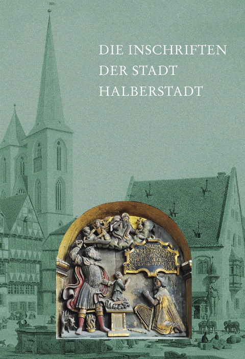 Die Inschriften der Stadt Halberstadt - Hans Fuhrmann