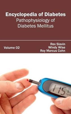 Encyclopedia of Diabetes: Volume 02 (Pathophysiology of Diabetes Mellitus) - 