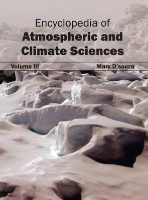 Encyclopedia of Atmospheric and Climate Sciences: Volume III - 