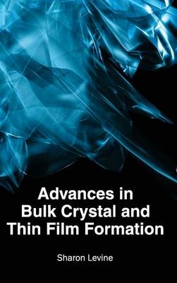 Advances in Bulk Crystal and Thin Film Formation - 