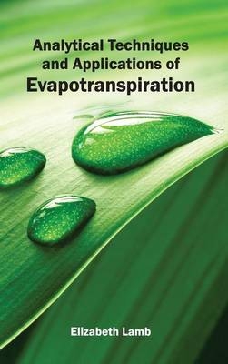 Analytical Techniques and Applications of Evapotranspiration - 