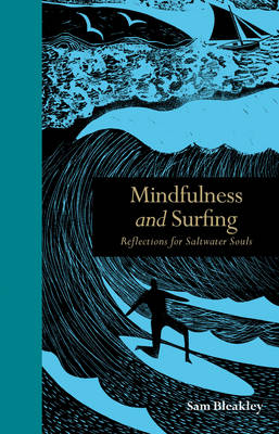 Mindfulness and Surfing : Reflections for Saltwater Soul -  Sam Bleakley