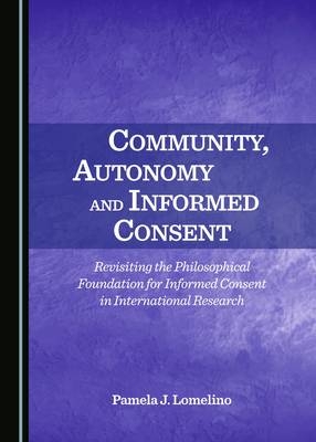 Community, Autonomy and Informed Consent - Pamela J. Lomelino