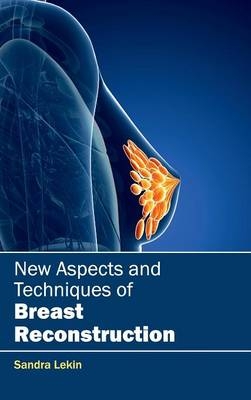 New Aspects and Techniques of Breast Reconstruction - 