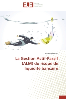 La Gestion Actif-Passif (ALM) du risque de liquidité bancaire - Abdeslam Benati