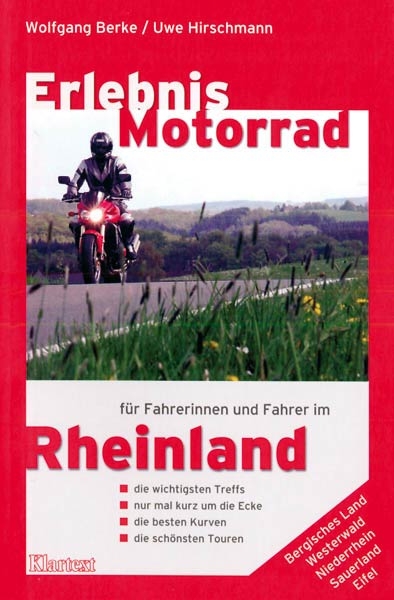 Erlebnis Motorrad: Rheinland - Wolfgang Berke, Uwe Hirschmann