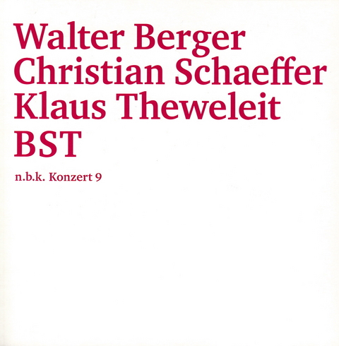 Walter Berger. Christian Schaeffer. Klaus Theweleit. BST - 