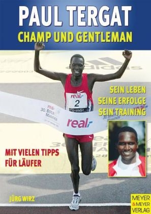 Paul Tergat - Champ und Gentleman - Jürg Wirz