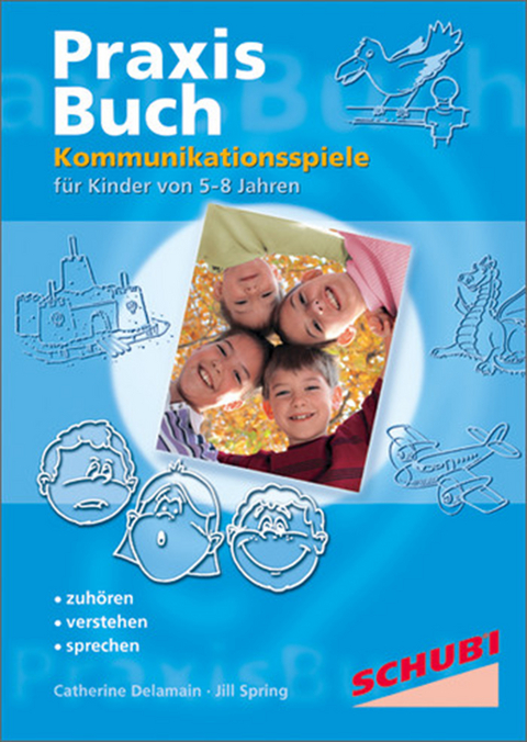 Praxisbuch Kommunikationspiele für Kinder / Kommunikationspiele - Jill Spring, Catherine Delamain