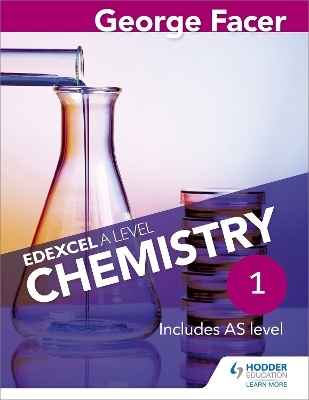 George Facer's Edexcel A Level Chemistry Student Book 1 - George Facer