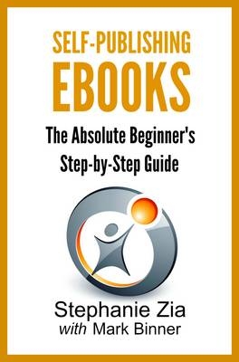 Self-Publishing eBooks - Stephanie Zia