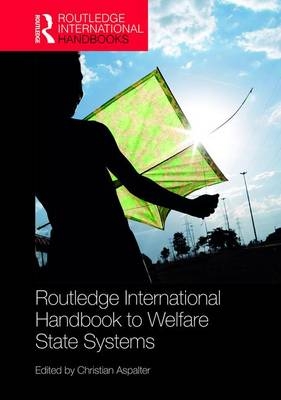 Routledge International Handbook to Welfare State Systems - 