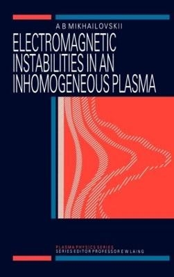 Electromagnetic Instabilities in an Inhomogeneous Plasma - A.B Mikhailovskii