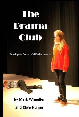 The Drama Club - Mark Wheeller, Clive Hulme