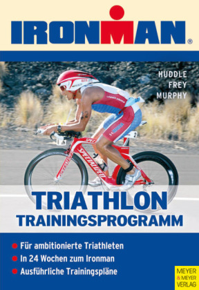 Triathlon - Trainingsprogramm - Paul Huddle, Roch Frey, T J Murphy