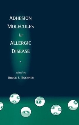 Adhesion Molecules in Allergic Disease - Bruce S. Bochner