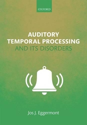 Auditory Temporal Processing and its Disorders - Jos J. Eggermont