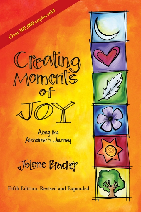 Creating Moments of Joy Along the Alzheimer's Journey -  Jolene Brackey