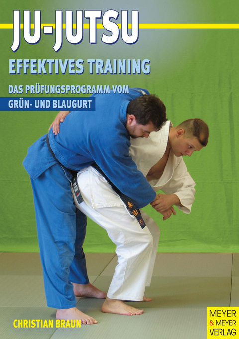 Ju Jutsu - Effektives Training - Christian Braun