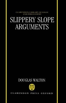 Slippery Slope Arguments - Douglas Walton