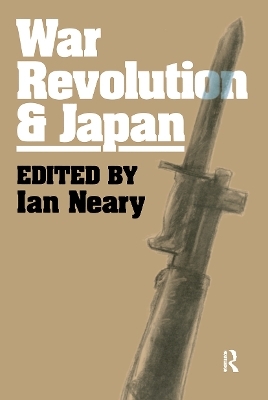 War, Revolution and Japan - Ian Neary