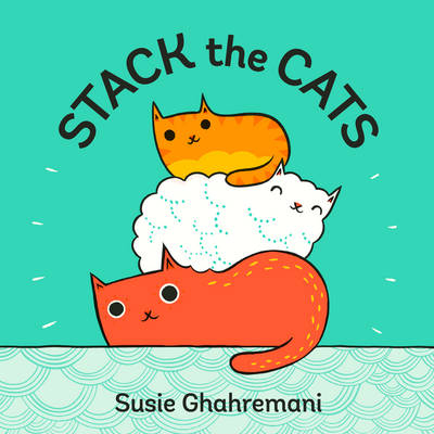 Stack the Cats -  Susie Ghahremani