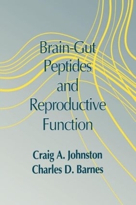 Brain-gut Peptides and Reproductive Function - Charles D. Barnes, Craig Johnston