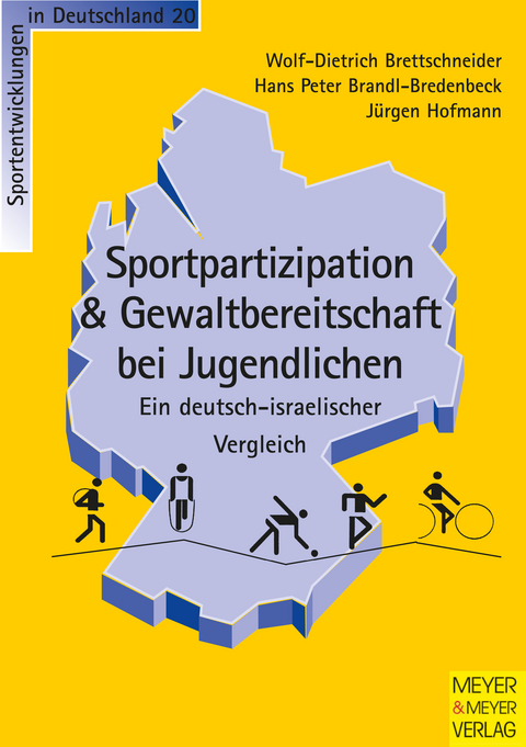 Sportpartizipation & Gewaltbereitschaft bei Jugendlichen - Ein deutsch-israelischer Vergleich - Wolf-Dietrich Brettschneider, Hans Peter Brandl-Bredenbeck, Jürgen Hofmann