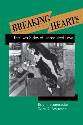 Breaking Hearts - Roy F. Baumeister, Sara R. Wotman