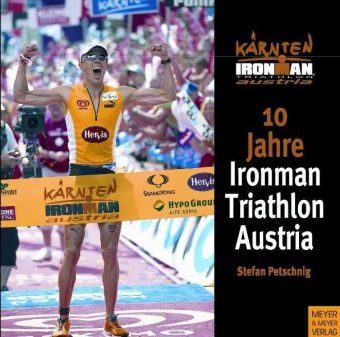 10 Jahre Ironman Triathlon Austria - Stefan Petschnig