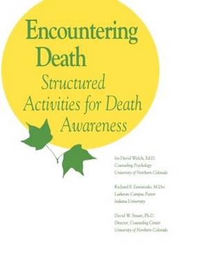 Encountering Death - Ira David Welch, Richard F. Zawistoski, David W. Smart